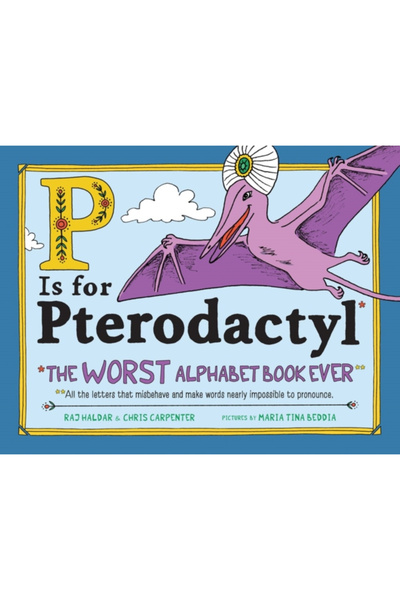 Sourcebooks Jabberwocky P Is for Pterodactyl: The Worst Alphabet Book Ever