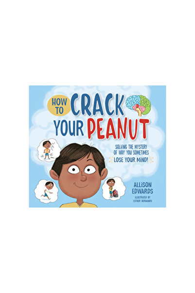 Natl Ctr For Youth Issues How to Crack Your Peanut: Solving the Mystery of Wh...