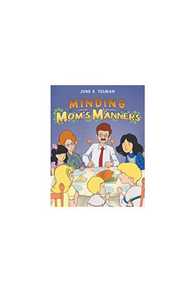 Writers Republic Llc Minding Mom's Manners