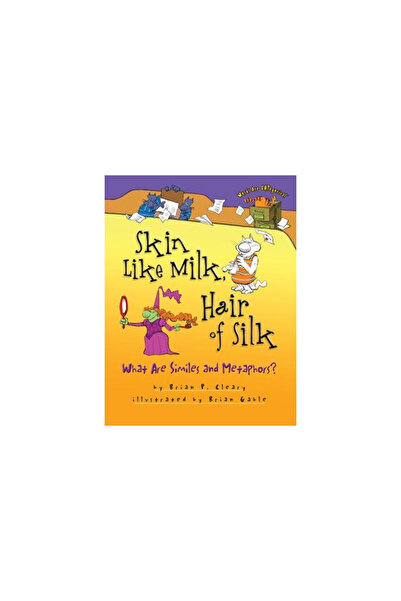 Millbrook Pr Inc Skin Like Milk, Hair of Silk: What Are Similes and Metaphors?
