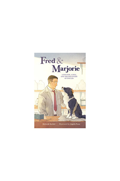 Owlkids Books Fred & Marjorie: A Doctor, a Dog, and the Discovery of Insulin