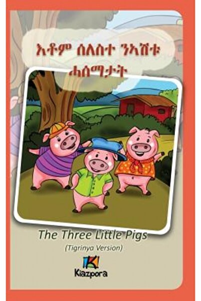 Kessinger Pub Llc Seleste N'Ashtu Hase'matat: The Three Little Pigs (Tigrinya...