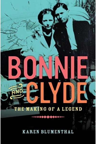 Viking Books for Young Readers Bonnie and Clyde: The Making of a Legend