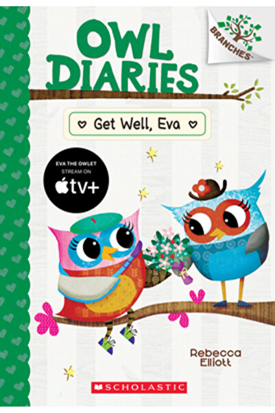 Scholastic Get Well, Eva: A Branches Book (Owl Diaries #16)