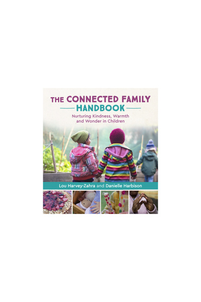 Floris Books The Connected Family Handbook: Nurturing Kindness, Warmth and Wo...