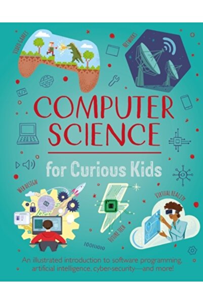 Arcturus Ed Computer Science for Curious Kids: An Illustrated Introduction to...