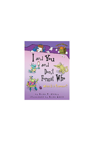 First Avenue Editions I and You and Don't Forget Who: What Is a Prounoun?