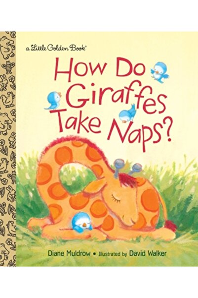 Golden Books Pub Co Inc How Do Giraffes Take Naps?