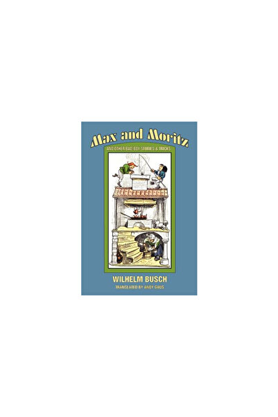 James A. Rock & Company Publishers Max and Moritz and Other Bad Boy Tales