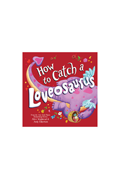 Sourcebooks Wonderland How to Catch a Loveosaurus
