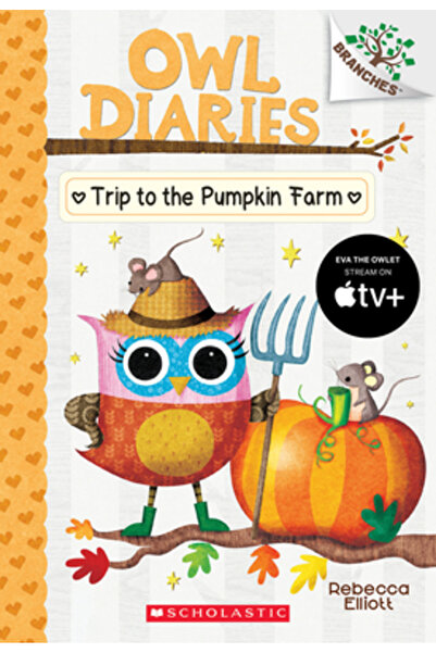 Scholastic The Trip to the Pumpkin Farm: A Branches Book (Owl Diaries #11)