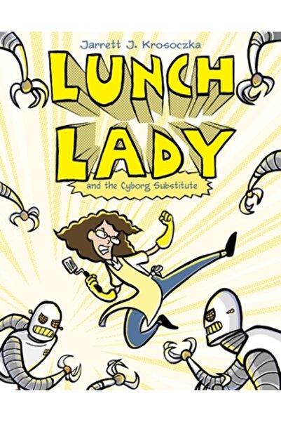 Alfred A. Knopf Books For Young Readers Lunch Lady and the Cyborg Substitute
