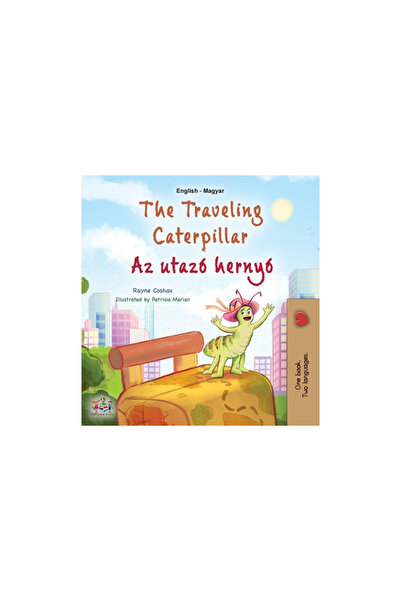 Kidkiddos Books Ltd The Traveling Caterpillar (English Hungarian Bilingual Bo...