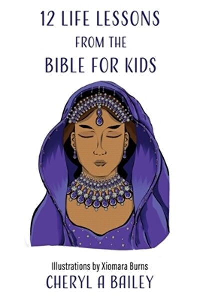 Xulon Pr 12 Life Lessons from the Bible for Kids