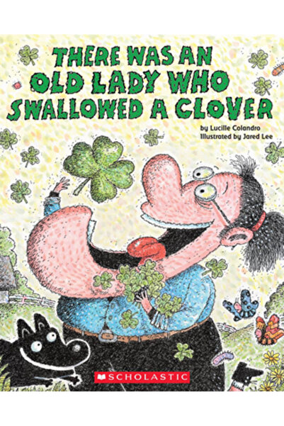Cartwheel Books There Was an Old Lady Who Swallowed a Clover!