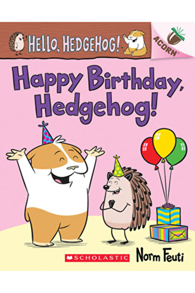 Scholastic Happy Birthday, Hedgehog!: An Acorn Book (Hello, Hedgehog! #6)