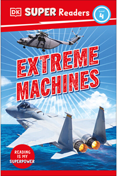 Dk Pub DK Super Readers Level 4: Extreme Machines