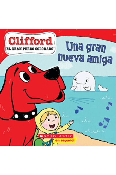 Scholastic En Espanol Clifford: Una Gran Nueva Amiga (Big New Friend)