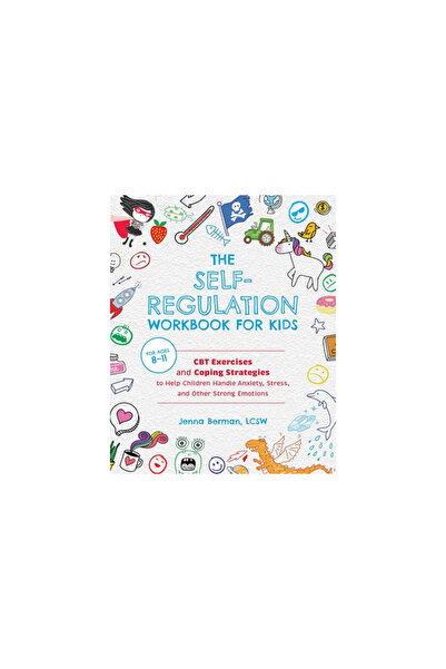 Ulysses Pr The Self-Regulation Workbook for Kids: CBT Exercises and Coping St...