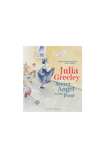 Magnificat Ignatius Julia Greeley: Secret Angel to the Poor