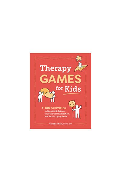 Rockridge Pr Therapy Games for Kids: 100 Activities to Boost Self-Esteem, Imp...
