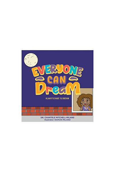 Writers Republic Llc Everyone Can Dream: Always Dare to Dream