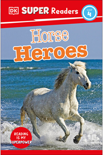 Dk Pub DK Super Readers Level 4: Horse Heroes