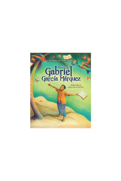 Loqueleo Conoce a Gabriel Garcia Marquez / My Name Is Gabito: The Life of Gab...