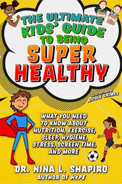 Sky Pony Pr Ultimate Kids' Guide to Staying Healthy: What You Need to Know ab...