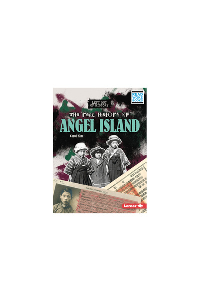 Lerner Pubn The Real History of Angel Island