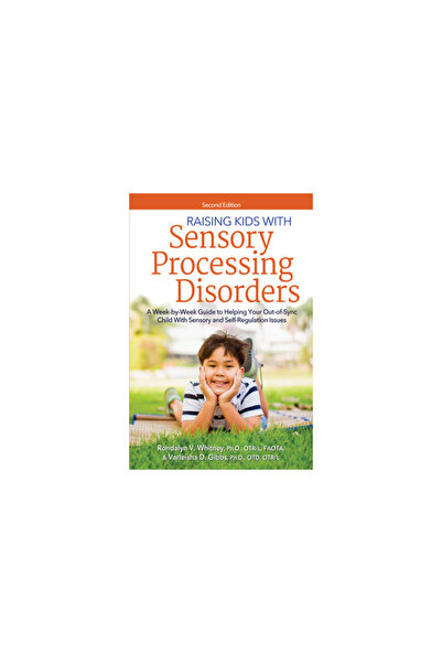 Prufrock Pr Raising Kids with Sensory Processing Disorders: A Week-By-Week Gu...