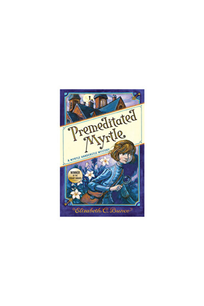 Algonquin Young Readers Premeditated Myrtle (Myrtle Hardcastle Mystery 1)