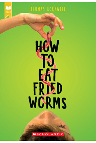 Scholastic How to Eat Fried Worms (Scholastic Gold)