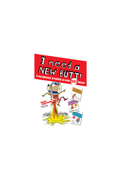 Dover Pubn Inc I Need a New Butt!, I Broke My Butt!, My Butt Is So Noisy!: 3 ...