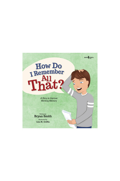 Boys Town Pr How Do I Remember All That?: A Story to Improve Working Memory