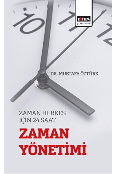 Eğitim Yayınevi Zaman Herkes için 24 Saat “Zaman Yönetimi” / - Bilimsel Eserl...