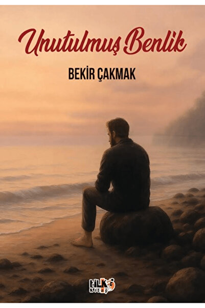 Tilki Kitap Unutulmuş Benlik / Bekir Çakmak / / 9786255896803