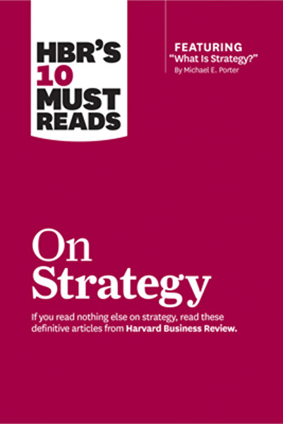Harvard Business School Press Cele 10 lecturi obligatorii ale HBR despre stra...