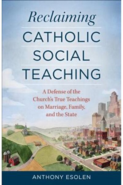Tyndale House Publ Reclaiming Catholic Social Teaching: A Defense of the Chur...