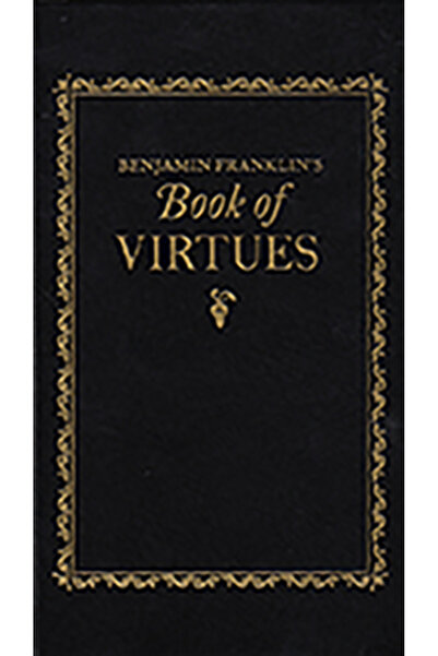 Merrick & Day Benjamin Franklin's Book of Virtues