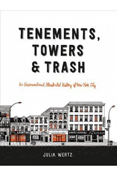 Black Dog & Leventhal Tenements, Towers & Trash: An Unconventional Illustrate...