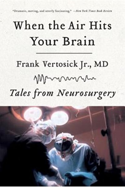 W. W. Norton & Company When the Air Hits Your Brain: Tales of Neurosurgery