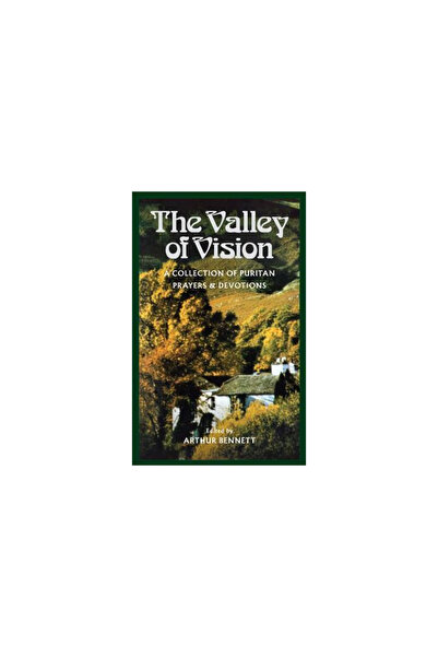 Banner Of Truth The Valley of Vision: A Collection of Puritan Prayers and Devotions
