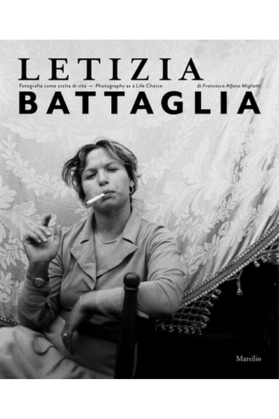 Marsilio Editori Letizia Battaglia: Photography as a Life Choice