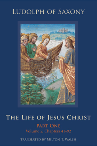 Cistercian Pubn The Life of Jesus Christ: Part One, Volume 2, Chapters 41-92