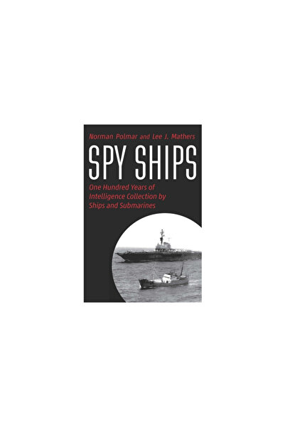 Potomac Books Inc Spy Ships: One Hundred Years of Intelligence Collection by ...