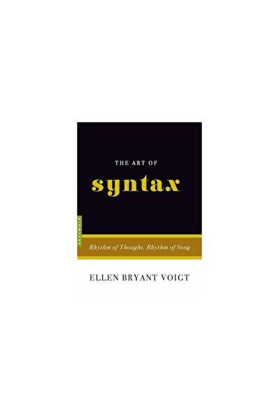 Graywolf Press The Art of Syntax: Rhythm of Thought, Rhythm of Song
