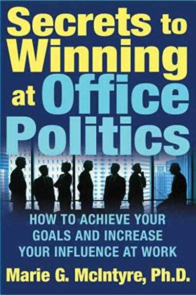 St. Martin'S Griffin Secrets to Winning at Office Politics
