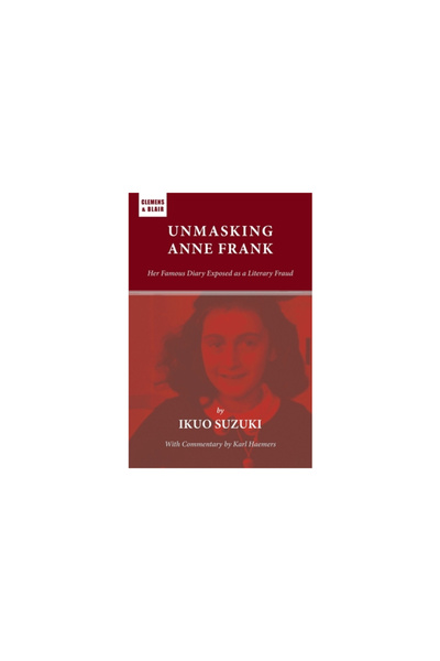 2Leaf Pr Unmasking Anne Frank: Her Famous Diary Exposed as a Literary Fraud