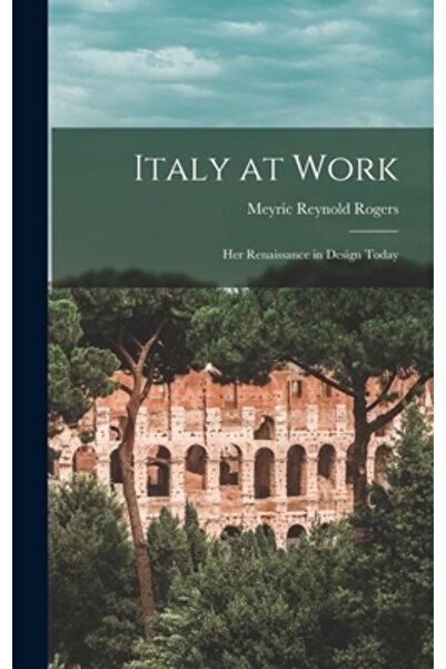 Legare Street Pr Italy at Work: Her Renaissance in Design Today